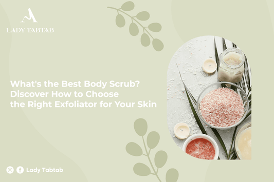 How to Choose Best Body Scrub for Your Skin